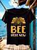 Bee Here Now Funny Tshirt Funny Graphic Tshirt - Black Wi...