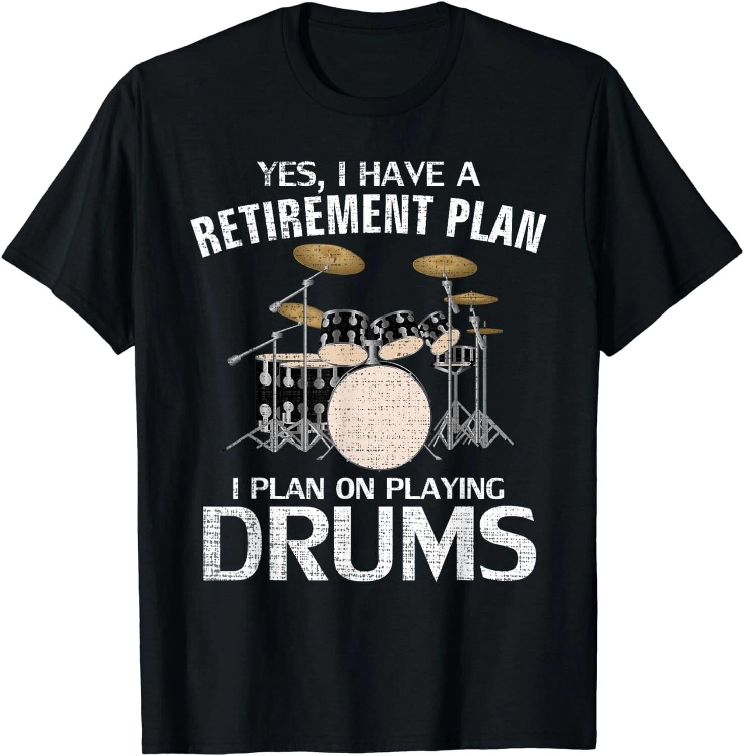 Yes I Do Have A Retirement Plan Drums Funny Drummer Gift Unisex T-Shirt M