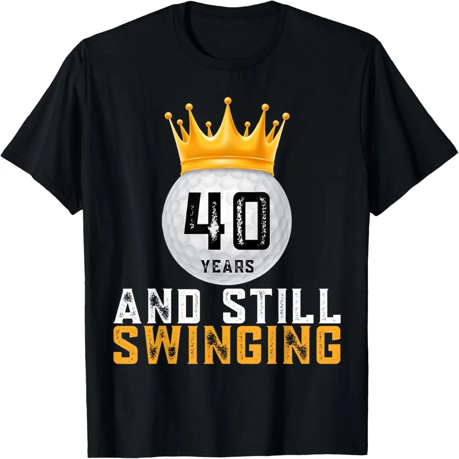 

40 Years and Still Swinging 40th Golf Player Birthday Gifts T-Shirt XXXXXL різнокольоровий