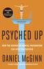 The Psyched Up : How the Science of Mental Preparation Can Help You Succeed Book