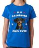 Best Dashchund Mum Ever Ladies T-Shirt Dog Gift Pet Lover Mother Tee