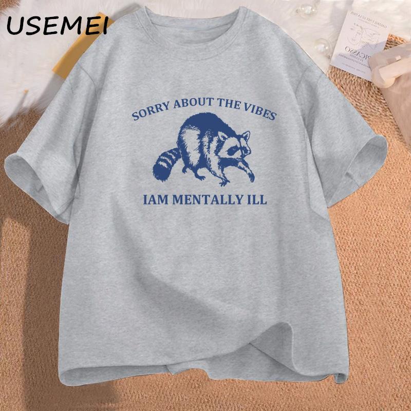 

Sorry about The Vibes I Am Mentally Ill T Shirt Women Cotton Casual Short Sleeve Tshirt O Neck Funny Graphic Top Woman Clothing 4XL