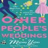 Other Peoples Weddings by Maisey Yates Paperback Book 9781035413768
