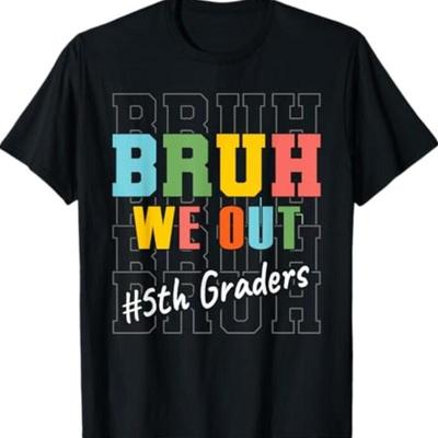 Bruh We Out 5Th Graders Fifth Grade Graduation Class Of 2025 T Shirt