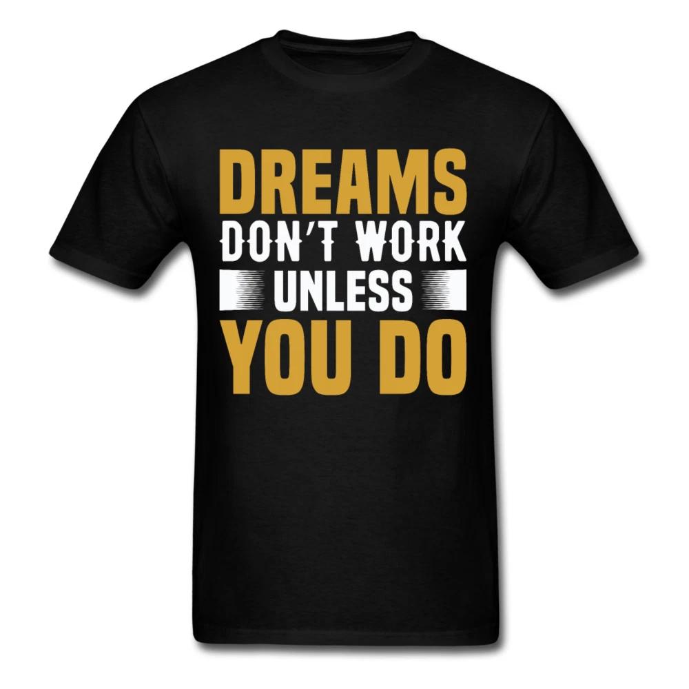 Motivation shirt Dreams Dont work unless you Do motivational T-Shirt size S-6XL XXXXL