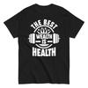 Gym Workout Quote Fitness Coach The Best Wealth Is Health Weightlifting T-Shirt Unisex T-Shirt