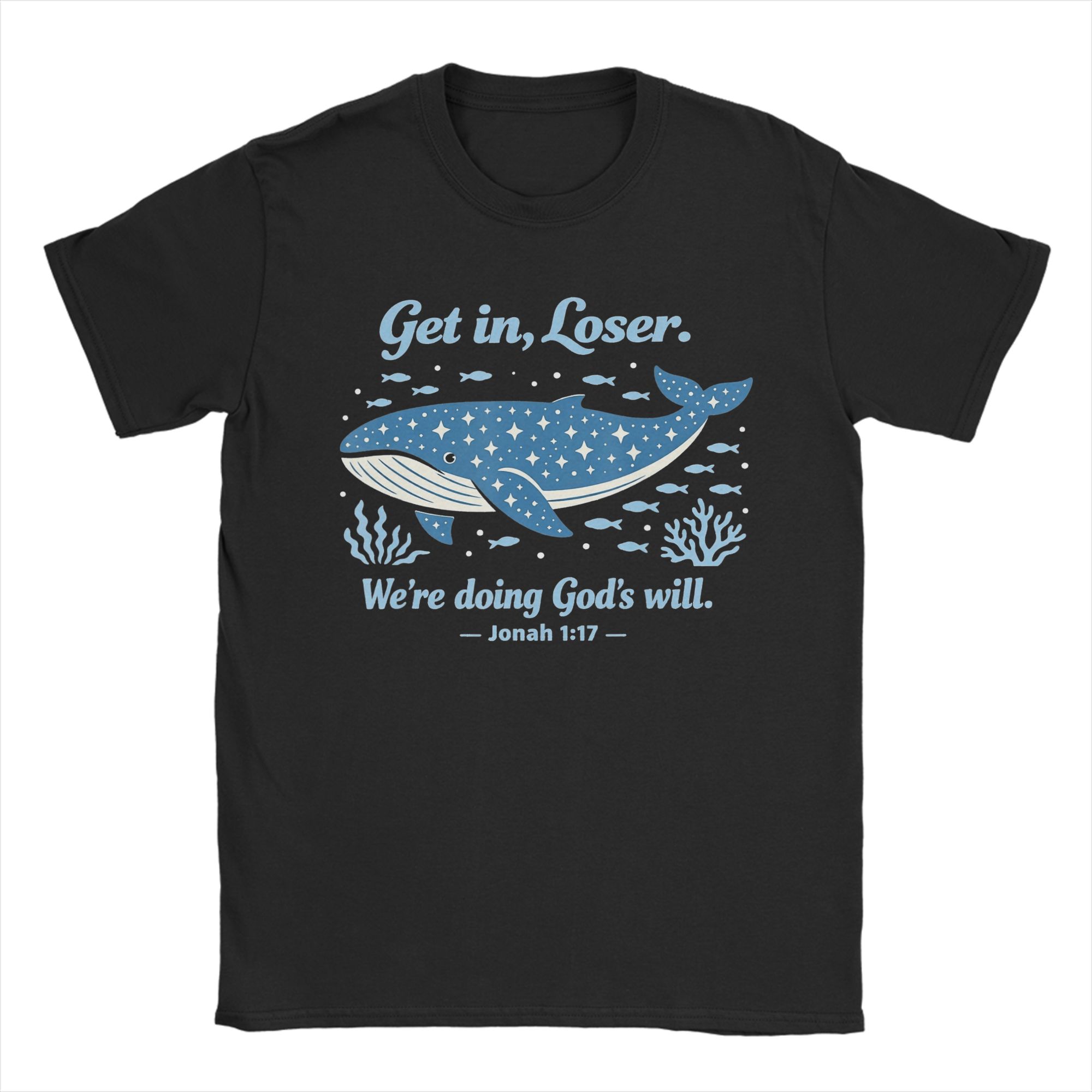 Get in Loser Were Doing Gods Will Funny Christian T Shirts for Unisex  Cotton Funny TShirts Round Collar  Tee Shirt S