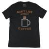Can't Live Without Coffee Graphic Art Funny T-T-Shirt 100% Cotton Unisex
