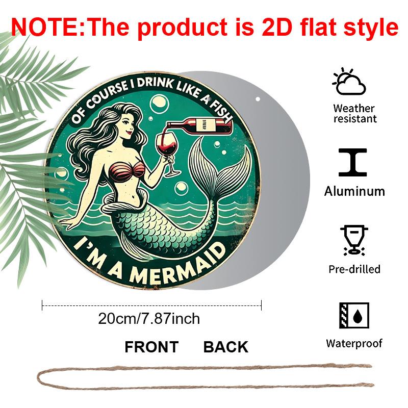 2D Flat Decor Signs, 1pc Round Aluminum Funny Mermaid Wine Sign "Of Course I Drink Like A Fish, I'm A Mermaid" - Aluminum Wall Art Decor, Retro Home