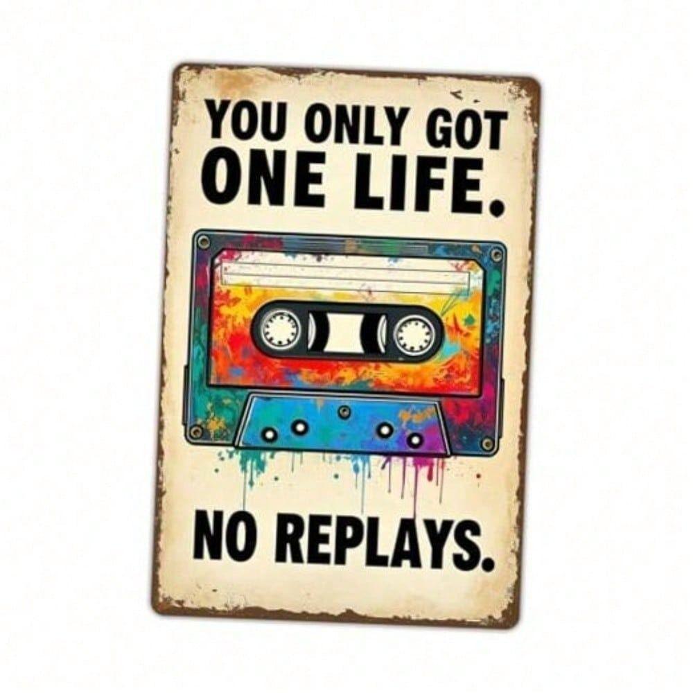 

Cassette Vintage No Replays You Only Got One Life Metal Poster Wall Decor for Bar