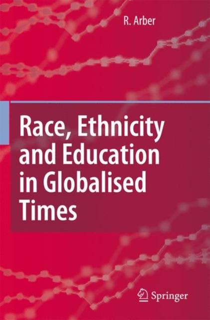 The Race, Ethnicity and Education In Globalised Times Book