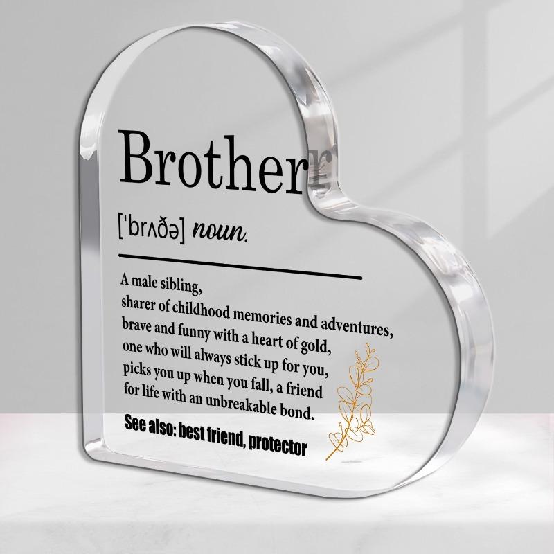 

Heart-Shaped Acrylic Brother Definition Plaque - Perfect Birthday or Father s Day Gift, Best Brother Ever Engraved Message, Unique Keepsake for Sibli 10*10cm