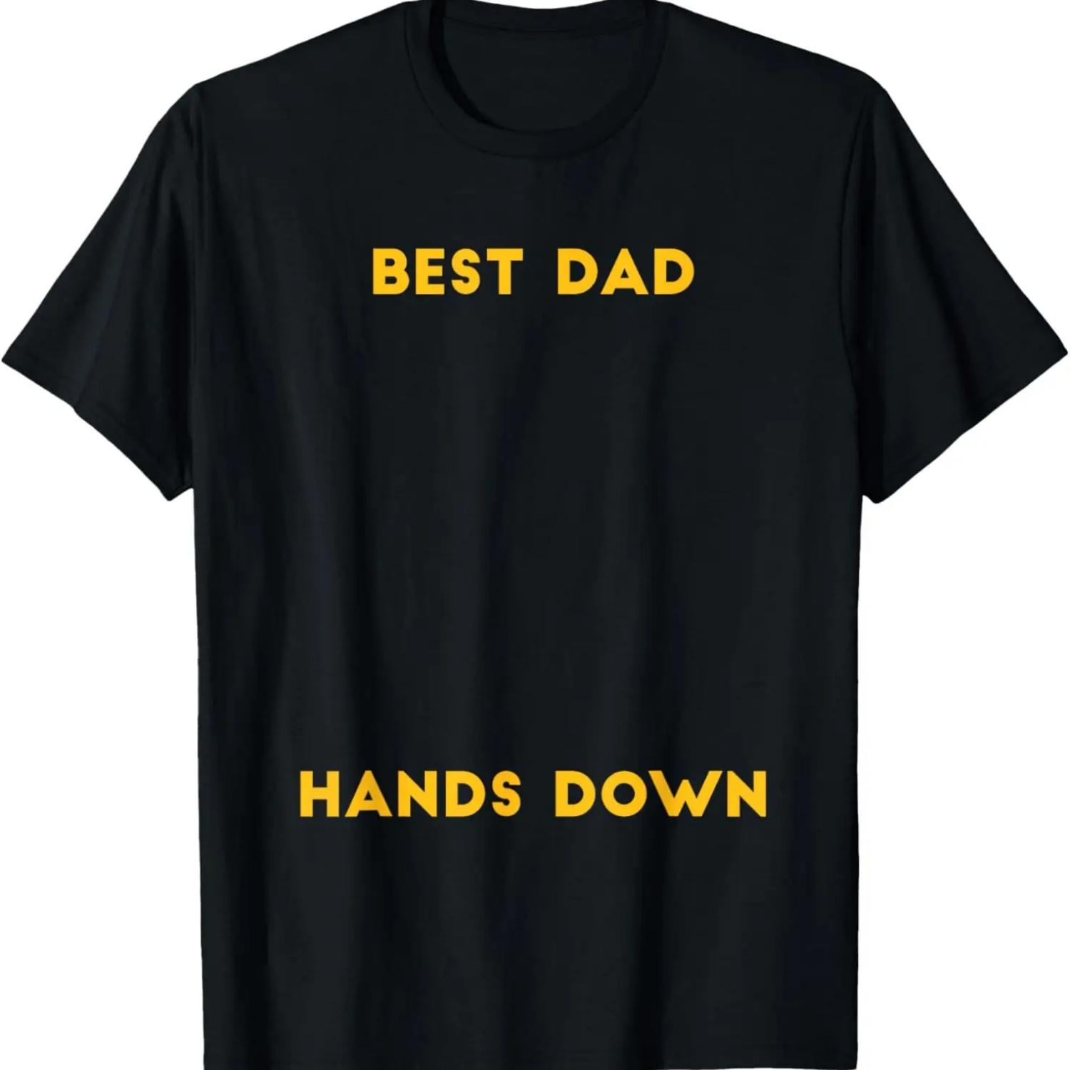 

best dad hands down funny fathers day gift Hand-print Shirt T-Shirt S