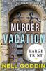 The Murder On Vacation Molly Sutton Mysteries 6 Large Print by Nell Goddin - Paperback Book