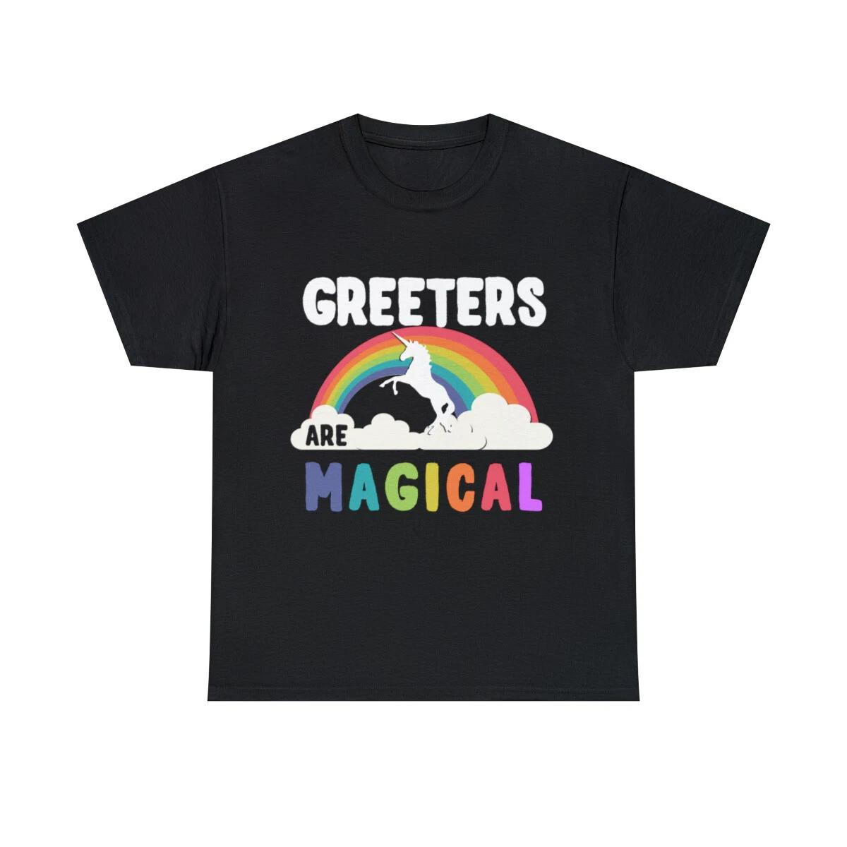 Greeters Are Magical Graphic Tee Shirt, S-5XL M