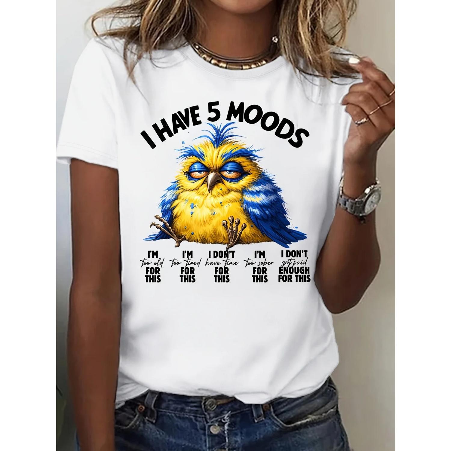 

Women s Retro Humorous I Have 5 Moods Sarcastic Bird Print Crew Neck T-Shirt - Soft Breathable Fabric Short Sleeve Casual Tee XXXXXL