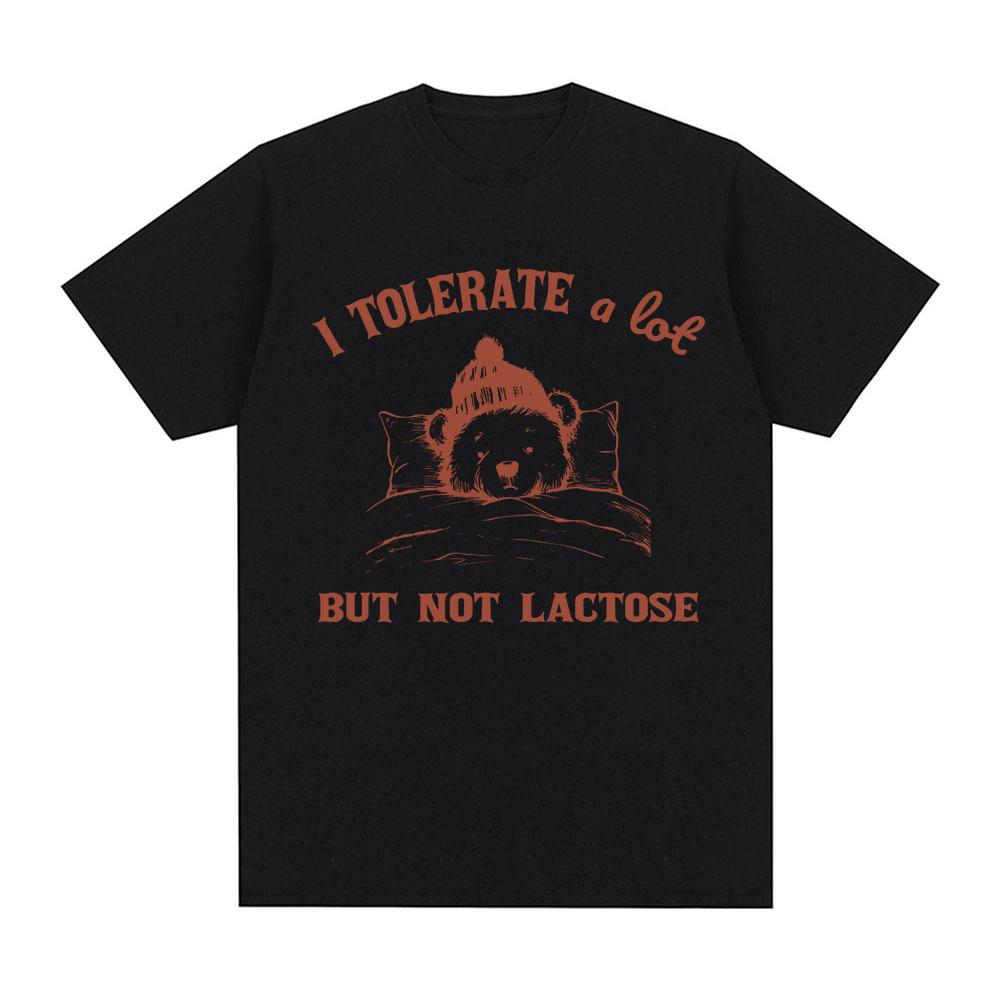 

I Tolerate A Lot But Not Lactose TShirt Funny Lactose Intolerant Bear Short Sleeve T Shirt Cotton Casual Loose T Shirts 4XL