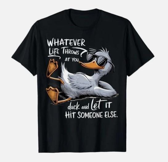 Funny Duck Graphic Tees Funny Quote Gift T-Shirt XXXL