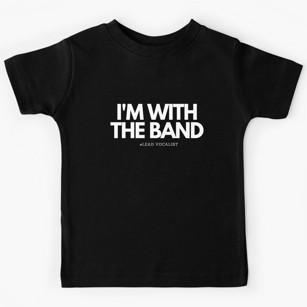 I Am With The Band Rock Metal Kids T-Shirt 130