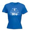 To Quote Hamlet No - Womens T Shirt Funny T-Shirt Novelty Gift Tshirt