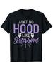 Aint No Hood Like Sisterhood Sister T-Shirt for Men Women   Casual Crew Neck, Regular Fit, All-season, Printed, 100%, Pe