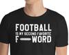 Funny Football T-Shirt: My Second Favorite F Word