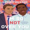 Im So Not Over You by Kosoko Jackson Paperback Book 9780593334447