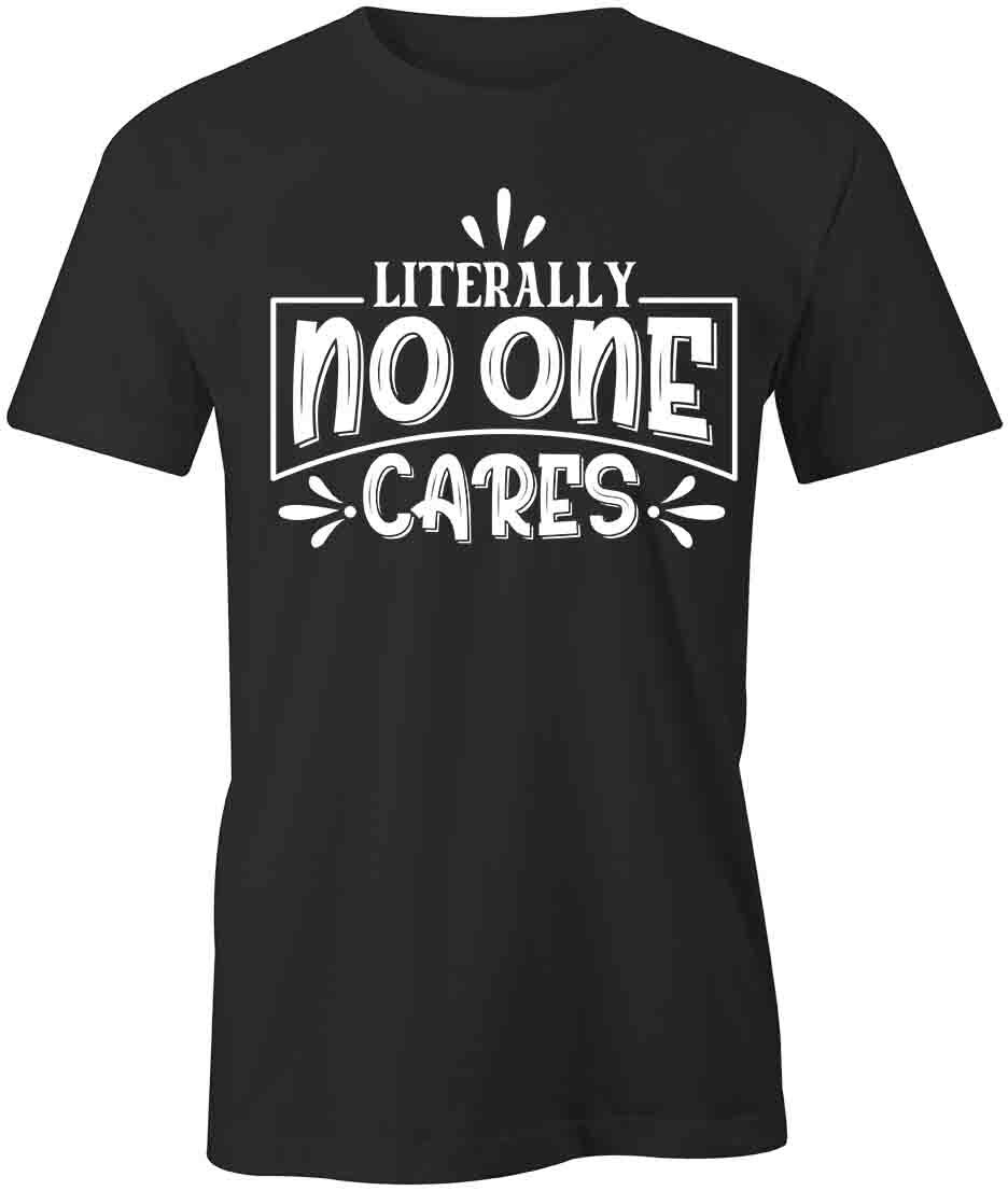 LITERALLY NO ONE CARES TShirt Tee Short-Sleeved Cotton CLOTHING S1BSA355 L
