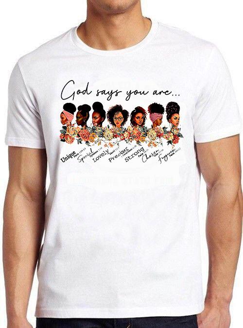 God Says You Are Black Queen Afro Funny Meme Vintage Gift Tee T Shirt M736