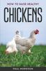 The How To Raise Healthy Chickens Book