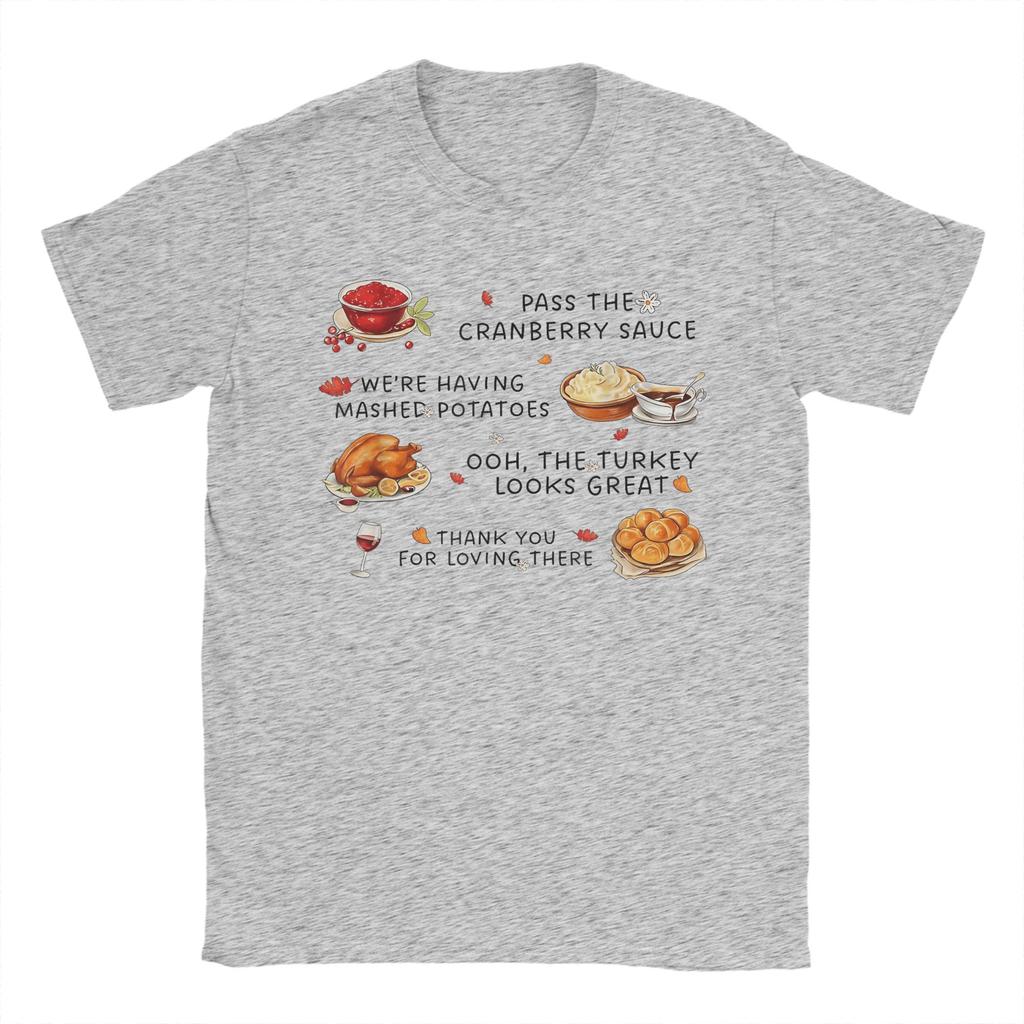 Pass The Cranberry Sauce Mashed Potatoes and Thanksgiving Men T Shirt Tee Shirt Short Sleeve Round Collar T-Shirts Clothing