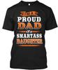 Proud Dad Of A Smartass Daughter Im TTshirt Made In the USA Size S To 5XL