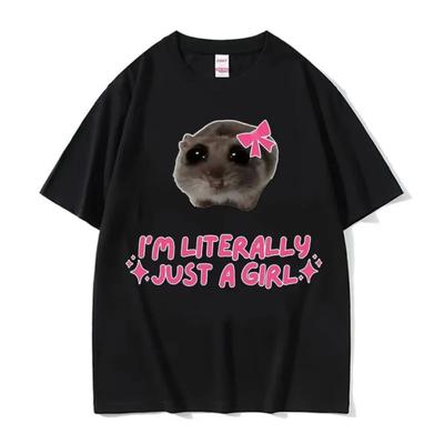 I'm Literally Just A Girl Hamster Funny Meme T-shirt Men Women Clothing Cute Casual Harajuku Classic T Shirt Oversized Tee Shirt