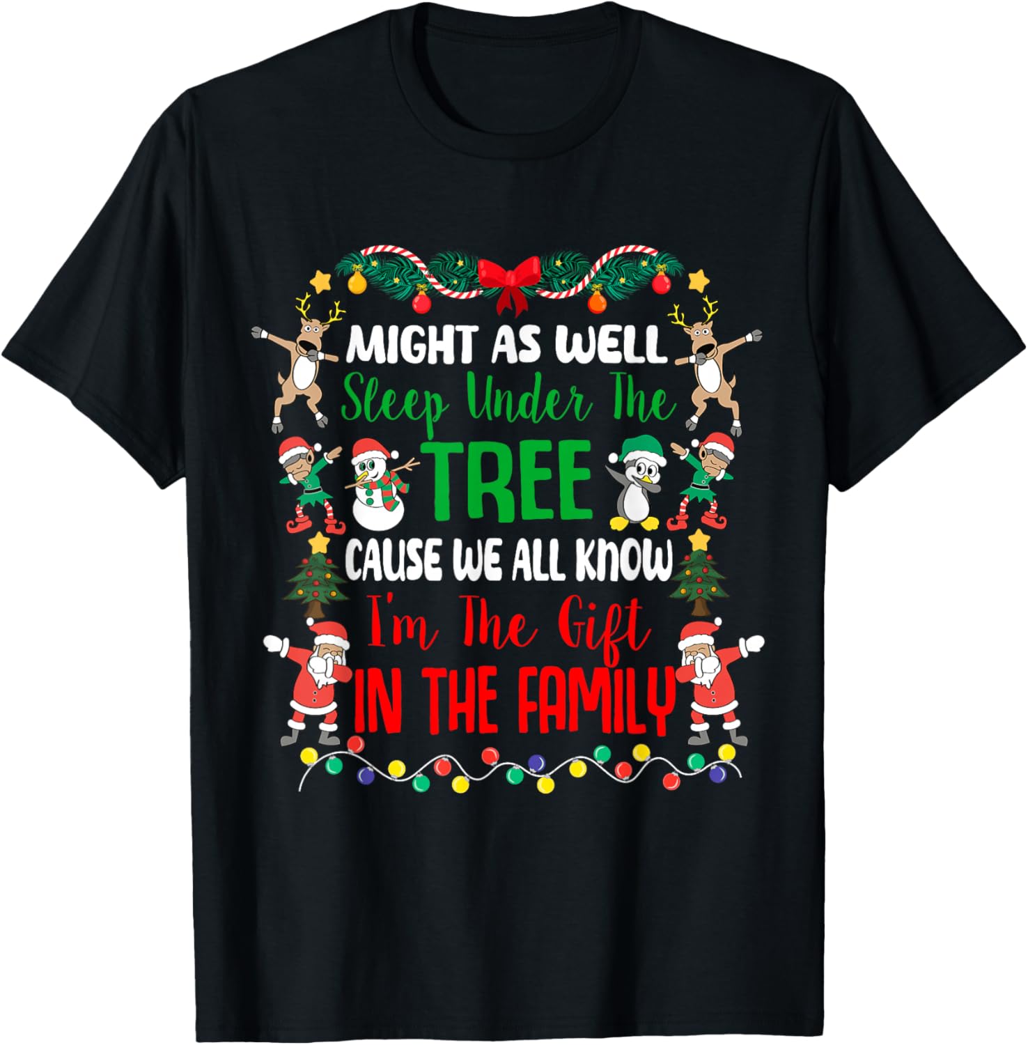 

Might As Well Sleep Under The Tree Cause We All Know Xmas T-Shirt S разноцветный