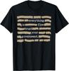 Everything Is Fine Trust Your Government Funny Saying Quote T-Shirt Unisex