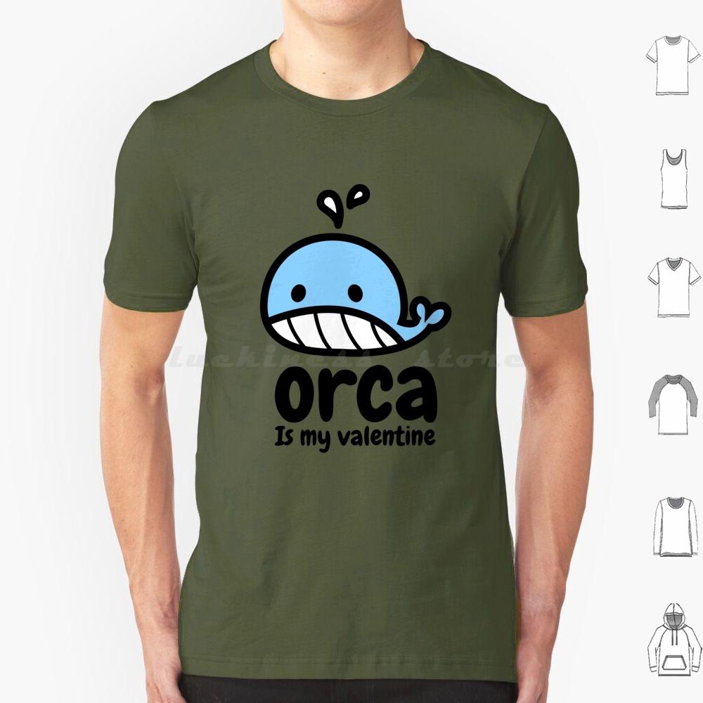Laughable Orca Is My Valentine T Shirt Big Size 100 Cotton Cute Orca Is My Valentine Orca Is My Valentine Love Cool Orca Is My