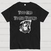 Too Old To Die Young Cotton Summer Casual Cool Loose T-Shirt
