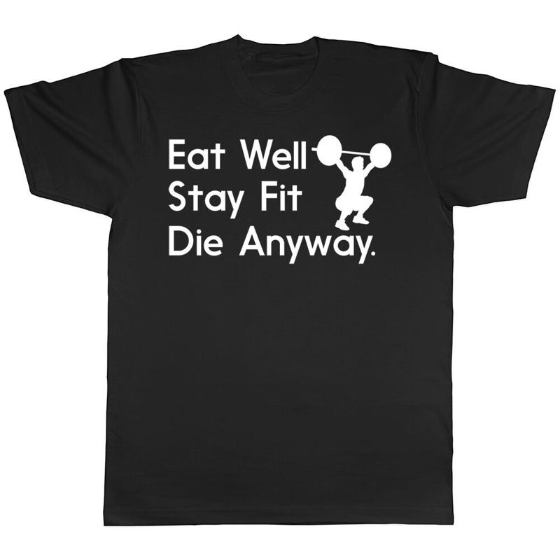 Eat Well Stay Fit Die Anyway T-shirt unisexe pour hommes et femmes S разноцветный