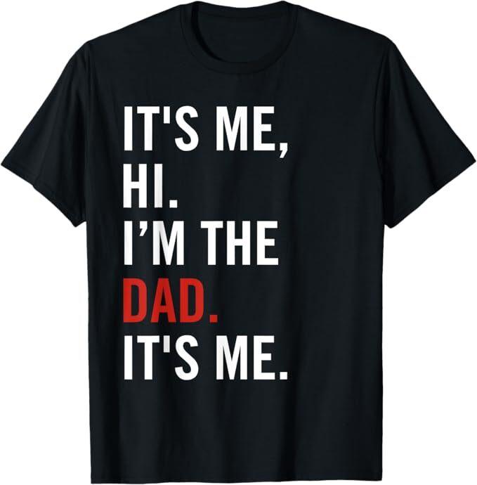 Retro It's Me Hi I'm The Dad It's Me For Mens Dad T-Shirt