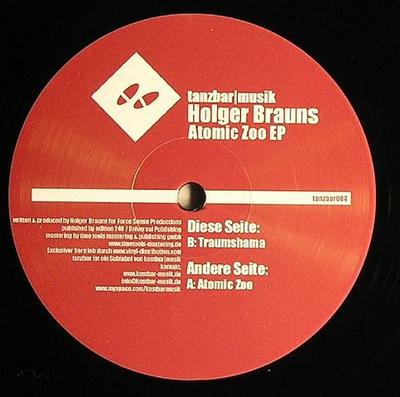 12inch Record HOLGER BRAUNS - Atomic Zoo EP TANZBAR004 Tanzbar|musik 2007 Germany Dance & Electronica Used