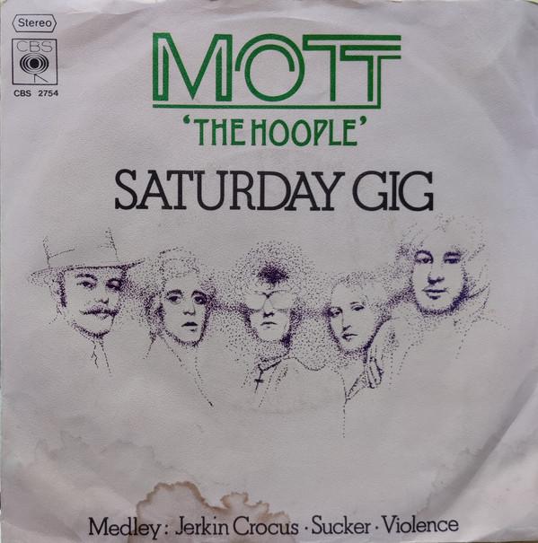 

7inch Record MOTT THE HOOPLE - Saturday Gig SCBS2754 CBS 1974 UK Rock Used