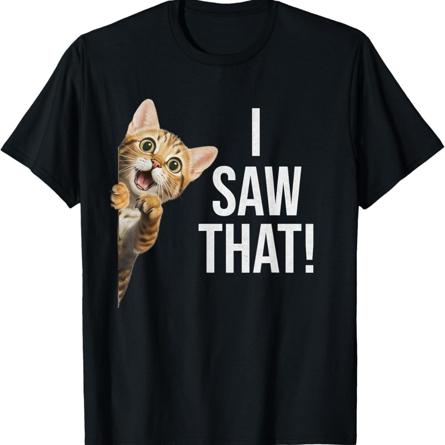 I Saw That! Funny Cat Meme T-Shirt S