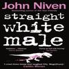 Straight White Male by John Niven Paperback Book 9780099592150