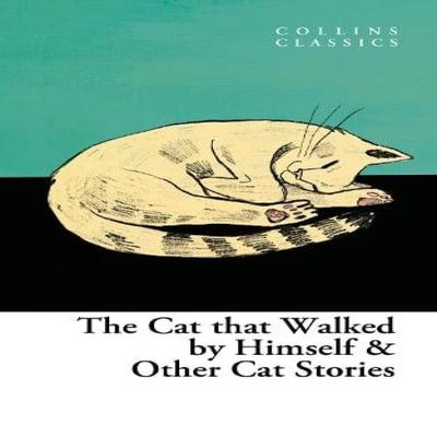 The Cat That Walked by Himself and Other Cat Stories Paperback Book 9780008619930