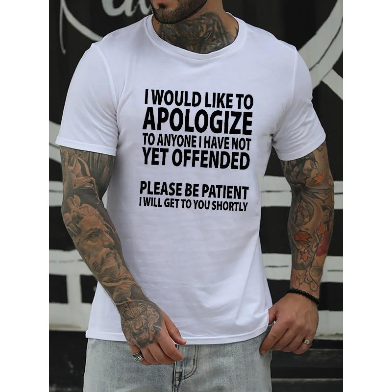 European sizes I WOULD LIKE TO APOLOGIZE Print, Men's Fit T-shirt, Leisurely Comfy Tees For Summer, Men's Clothing Tops For Daily Activities