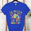 Autism Gift for Mom Crew Neck Short Sleeve Tshirt Loud  Proud Autism Mama Classic Tshirts Autism Awareness Day Mama Clothing