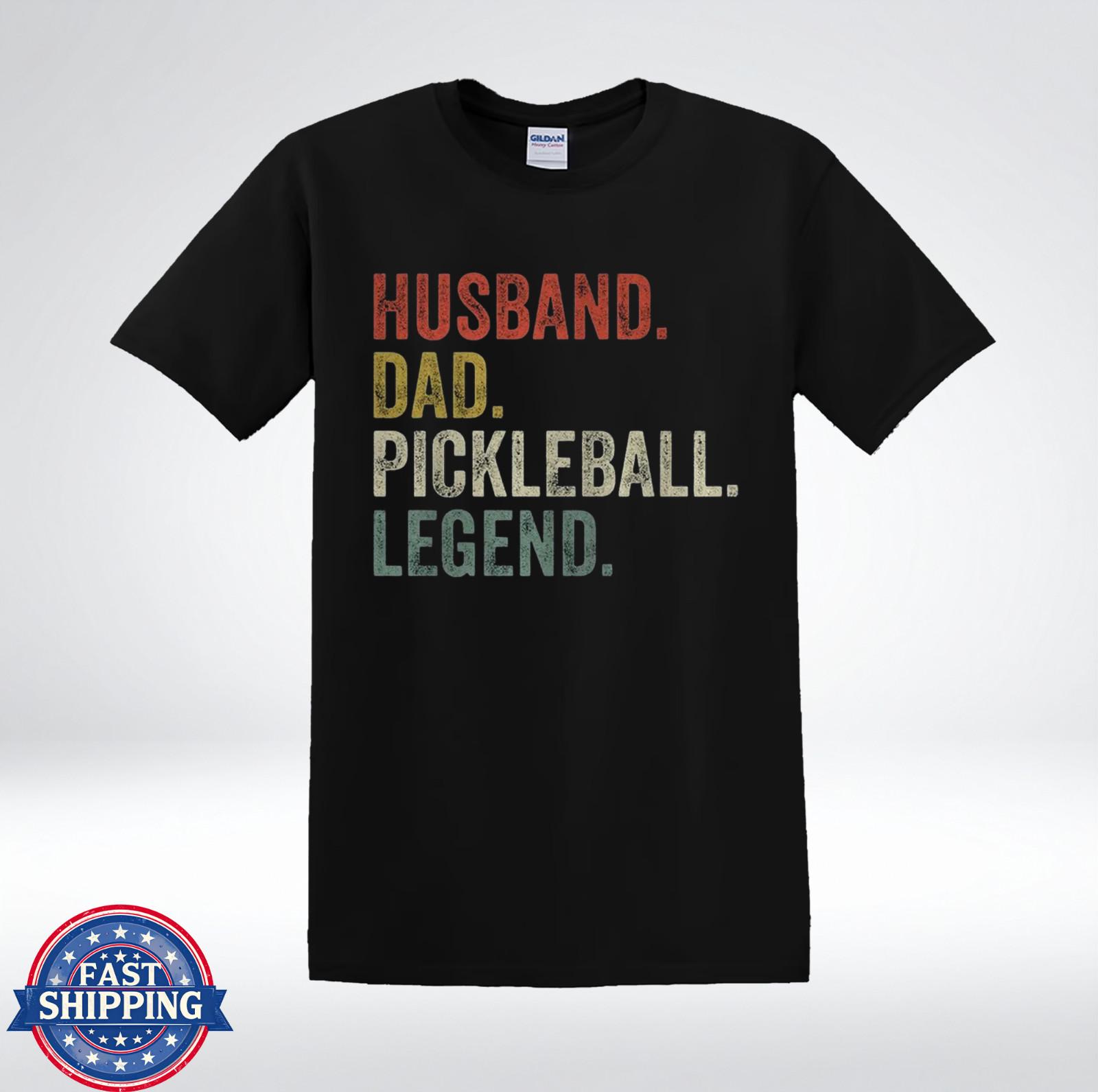 Husband Dad Pickleball Legend Shirt Funny Pickleball Player Gift T-Shirt S