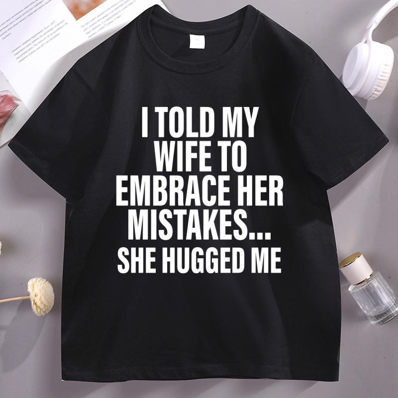 I Told My Wife Funny T-Shirt Hubby Love Husband T Shirt Casual Cotton Short Sleeve Round Neck Tshirt Streetwear Loose Clothes