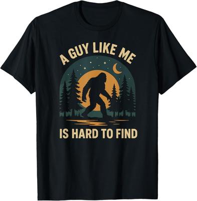 New Limited A Guy Like Me Is Hard To Find Funny Bigfoot Retro Sasquatch T-Shirt