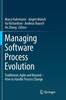 The Managing Software Process Evolution : Traditional, Agile and Beyond - How To Handle Process Change Book